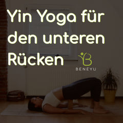 Yin Yoga Übungen für den unteren Rücken - Erste Hilfe gegen Rückenschmerzen